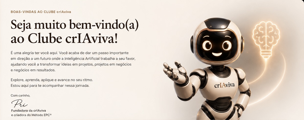 Boas-vindas ao Clube crIAviva com mensagem da Pri e robô mascote da crIAviva
